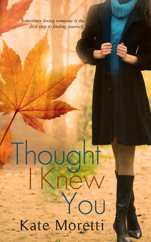 Thought I Knew You by Kate Moretti